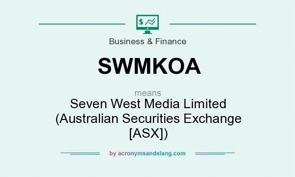 What does SWMKOA mean? It stands for Seven West Media Limited (Australian Securities Exchange [ASX])
