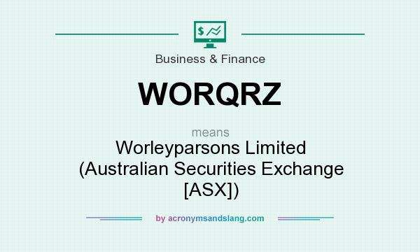 What does WORQRZ mean? It stands for Worleyparsons Limited (Australian Securities Exchange [ASX])