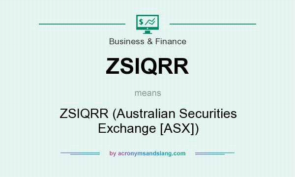 What does ZSIQRR mean? It stands for ZSIQRR (Australian Securities Exchange [ASX])