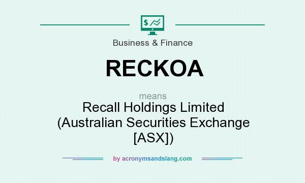 What does RECKOA mean? It stands for Recall Holdings Limited (Australian Securities Exchange [ASX])
