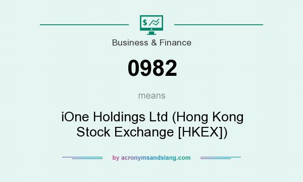 What does 0982 mean? It stands for iOne Holdings Ltd (Hong Kong Stock Exchange [HKEX])