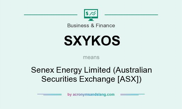 What does SXYKOS mean? It stands for Senex Energy Limited (Australian Securities Exchange [ASX])
