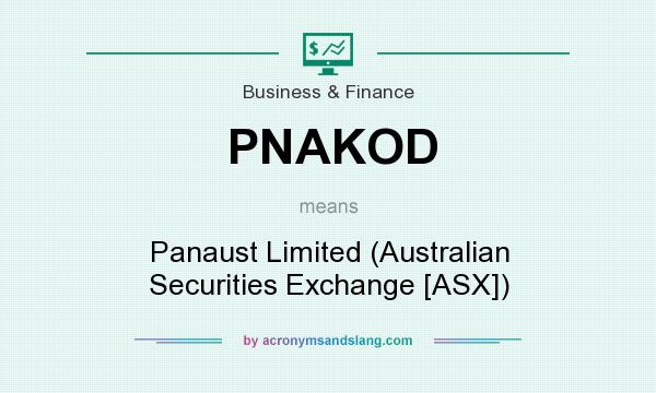 What does PNAKOD mean? It stands for Panaust Limited (Australian Securities Exchange [ASX])