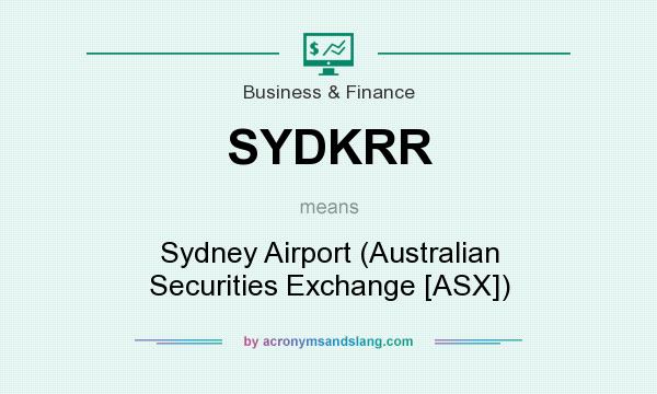 What does SYDKRR mean? It stands for Sydney Airport (Australian Securities Exchange [ASX])