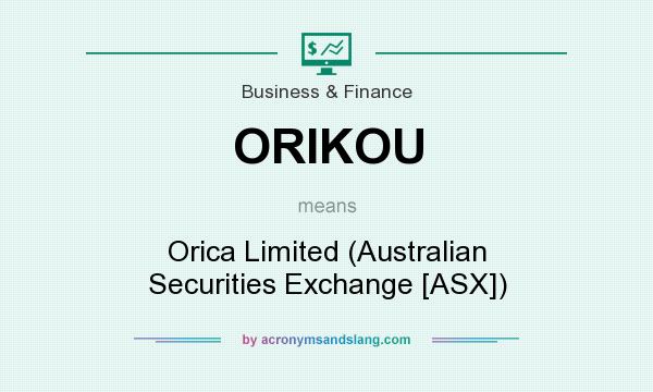 What does ORIKOU mean? It stands for Orica Limited (Australian Securities Exchange [ASX])