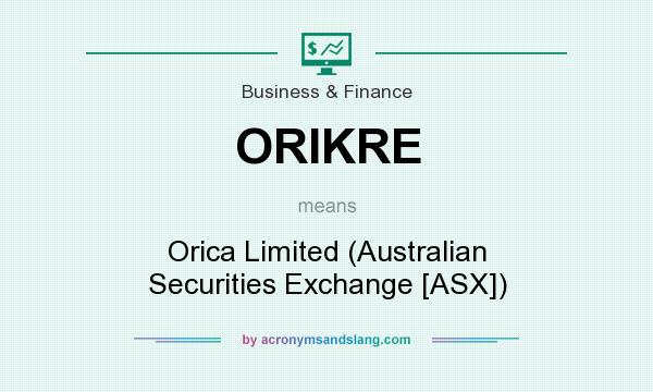 What does ORIKRE mean? It stands for Orica Limited (Australian Securities Exchange [ASX])