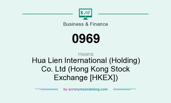 What does 0969 mean? It stands for Hua Lien International (Holding) Co. Ltd (Hong Kong Stock Exchange [HKEX])