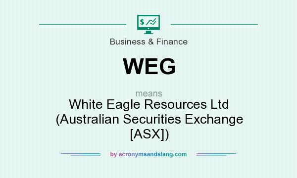 What does WEG mean? It stands for White Eagle Resources Ltd (Australian Securities Exchange [ASX])