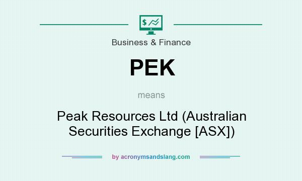 What does PEK mean? It stands for Peak Resources Ltd (Australian Securities Exchange [ASX])