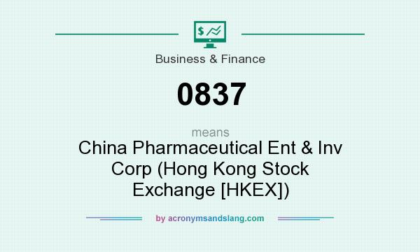 What does 0837 mean? It stands for China Pharmaceutical Ent & Inv Corp (Hong Kong Stock Exchange [HKEX])
