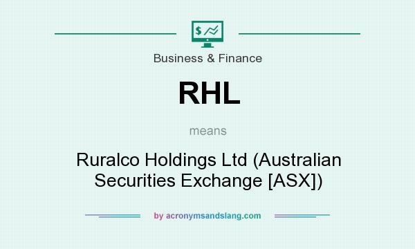 What does RHL mean? It stands for Ruralco Holdings Ltd (Australian Securities Exchange [ASX])