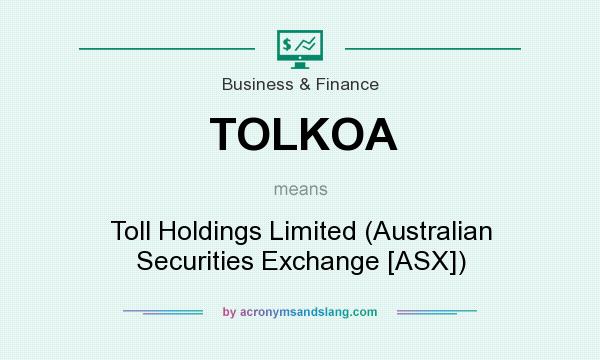 What does TOLKOA mean? It stands for Toll Holdings Limited (Australian Securities Exchange [ASX])