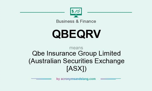 What does QBEQRV mean? It stands for Qbe Insurance Group Limited (Australian Securities Exchange [ASX])