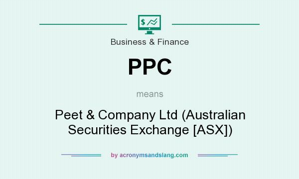 What does PPC mean? It stands for Peet & Company Ltd (Australian Securities Exchange [ASX])