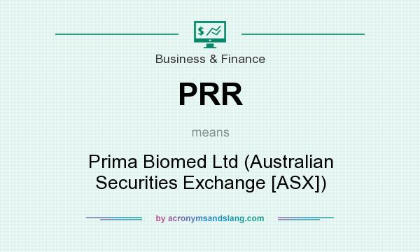 What does PRR mean? It stands for Prima Biomed Ltd (Australian Securities Exchange [ASX])