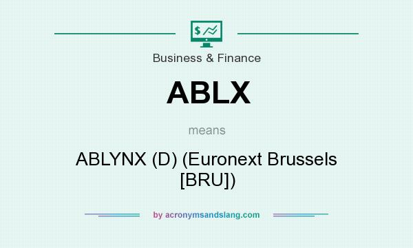 What does ABLX mean? It stands for ABLYNX (D) (Euronext Brussels [BRU])
