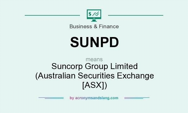 What does SUNPD mean? It stands for Suncorp Group Limited (Australian Securities Exchange [ASX])