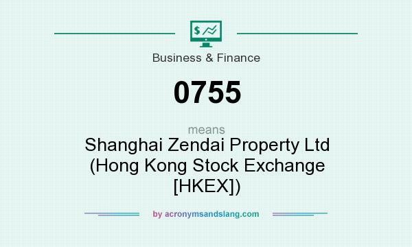 What does 0755 mean? It stands for Shanghai Zendai Property Ltd (Hong Kong Stock Exchange [HKEX])