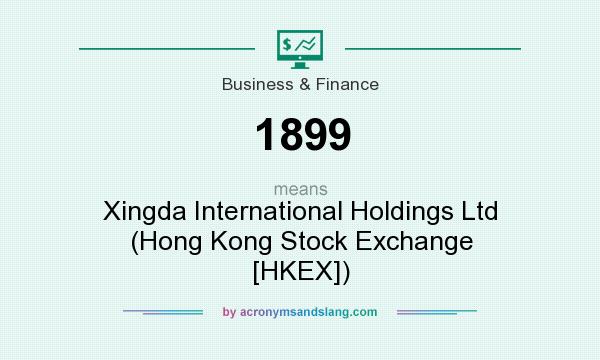 What does 1899 mean? It stands for Xingda International Holdings Ltd (Hong Kong Stock Exchange [HKEX])