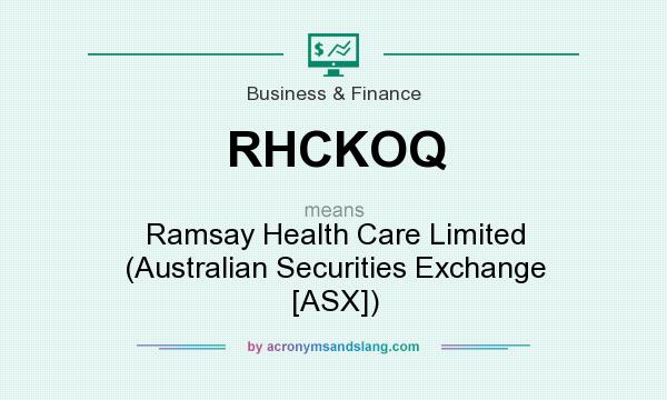 What does RHCKOQ mean? It stands for Ramsay Health Care Limited (Australian Securities Exchange [ASX])