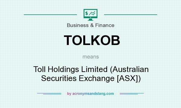 What does TOLKOB mean? It stands for Toll Holdings Limited (Australian Securities Exchange [ASX])
