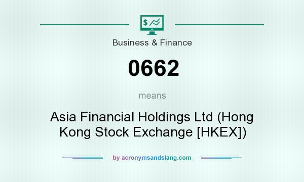 What does 0662 mean? It stands for Asia Financial Holdings Ltd (Hong Kong Stock Exchange [HKEX])