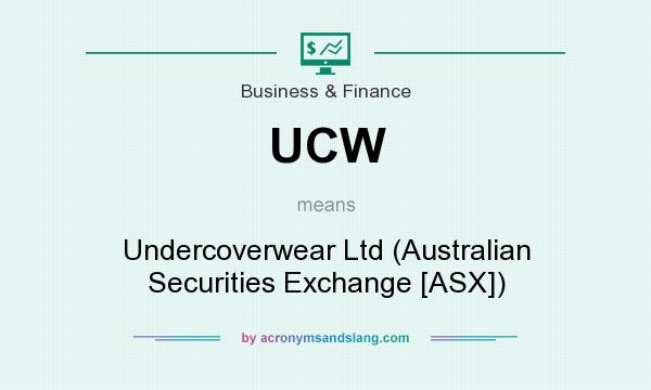 What does UCW mean? It stands for Undercoverwear Ltd (Australian Securities Exchange [ASX])
