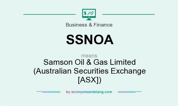 What does SSNOA mean? It stands for Samson Oil & Gas Limited (Australian Securities Exchange [ASX])