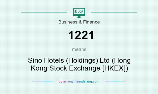 What does 1221 mean? It stands for Sino Hotels (Holdings) Ltd (Hong Kong Stock Exchange [HKEX])