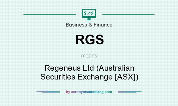 What does RGS mean? It stands for Regeneus Ltd (Australian Securities Exchange [ASX])