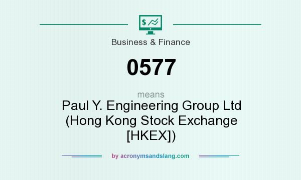 What does 0577 mean? It stands for Paul Y. Engineering Group Ltd (Hong Kong Stock Exchange [HKEX])