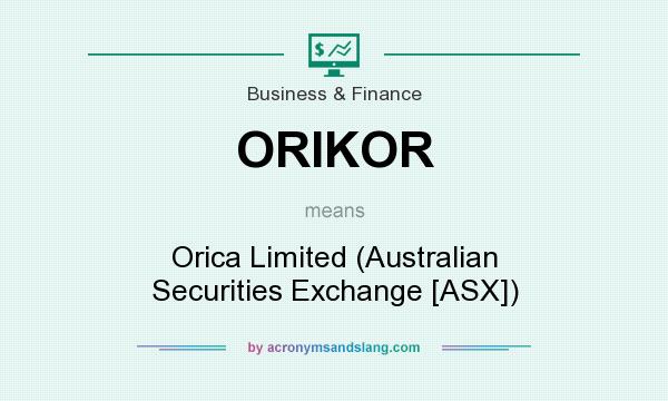 What does ORIKOR mean? It stands for Orica Limited (Australian Securities Exchange [ASX])