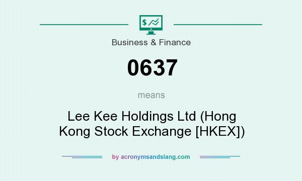 What does 0637 mean? It stands for Lee Kee Holdings Ltd (Hong Kong Stock Exchange [HKEX])
