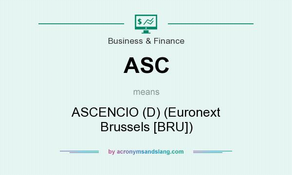 What does ASC mean? It stands for ASCENCIO (D) (Euronext Brussels [BRU])