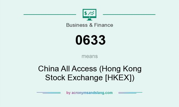 What does 0633 mean? It stands for China All Access (Hong Kong Stock Exchange [HKEX])