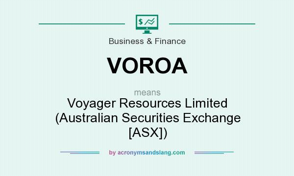 What does VOROA mean? It stands for Voyager Resources Limited (Australian Securities Exchange [ASX])