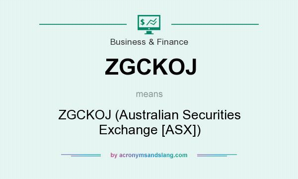 What does ZGCKOJ mean? It stands for ZGCKOJ (Australian Securities Exchange [ASX])
