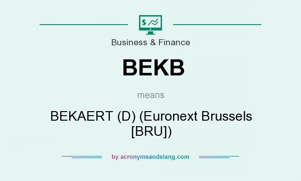 What does BEKB mean? It stands for BEKAERT (D) (Euronext Brussels [BRU])