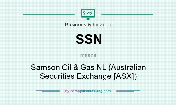 What does SSN mean? It stands for Samson Oil & Gas NL (Australian Securities Exchange [ASX])