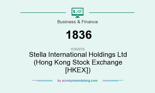 What does 1836 mean? It stands for Stella International Holdings Ltd (Hong Kong Stock Exchange [HKEX])