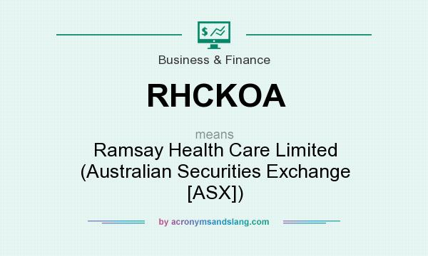 What does RHCKOA mean? It stands for Ramsay Health Care Limited (Australian Securities Exchange [ASX])