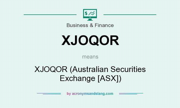 What does XJOQOR mean? It stands for XJOQOR (Australian Securities Exchange [ASX])