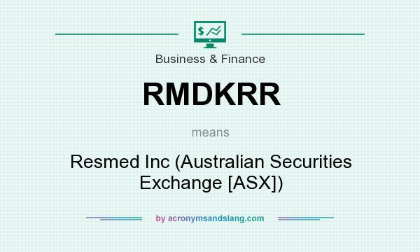 What does RMDKRR mean? It stands for Resmed Inc (Australian Securities Exchange [ASX])