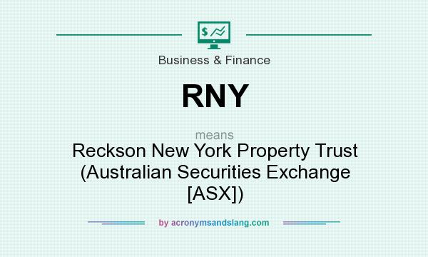 What does RNY mean? It stands for Reckson New York Property Trust (Australian Securities Exchange [ASX])