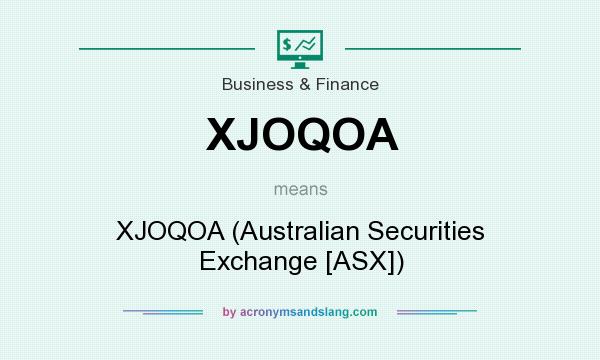 What does XJOQOA mean? It stands for XJOQOA (Australian Securities Exchange [ASX])