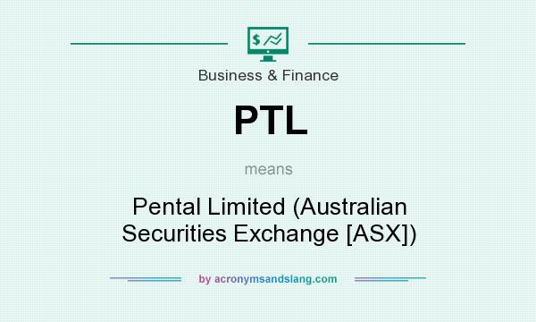 What does PTL mean? It stands for Pental Limited (Australian Securities Exchange [ASX])