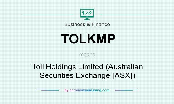 What does TOLKMP mean? It stands for Toll Holdings Limited (Australian Securities Exchange [ASX])