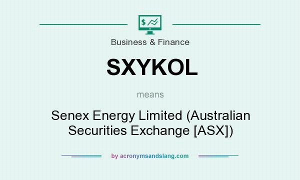 What does SXYKOL mean? It stands for Senex Energy Limited (Australian Securities Exchange [ASX])