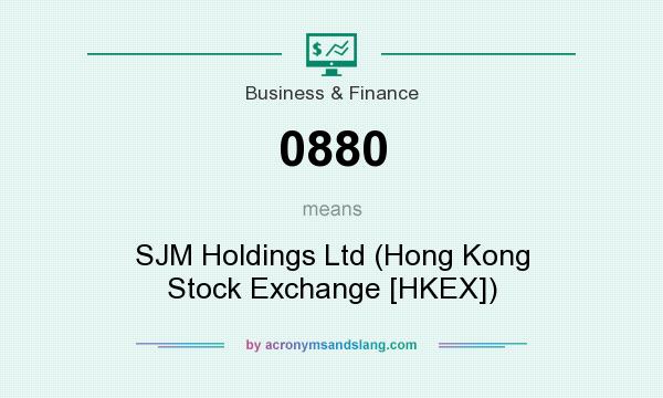 What does 0880 mean? It stands for SJM Holdings Ltd (Hong Kong Stock Exchange [HKEX])