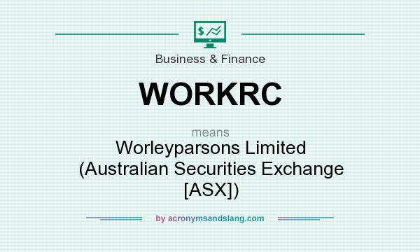 What does WORKRC mean? It stands for Worleyparsons Limited (Australian Securities Exchange [ASX])